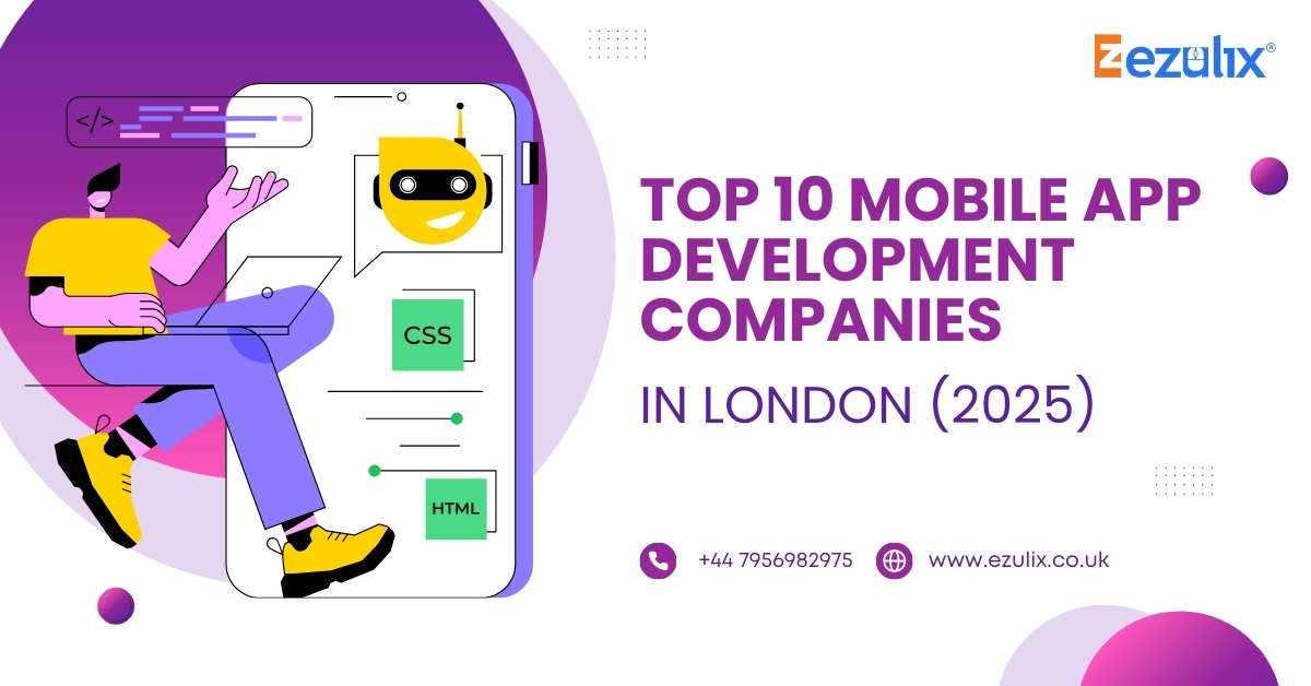 Top 10 Mobile App Development Companies in London - Ezulix                                               